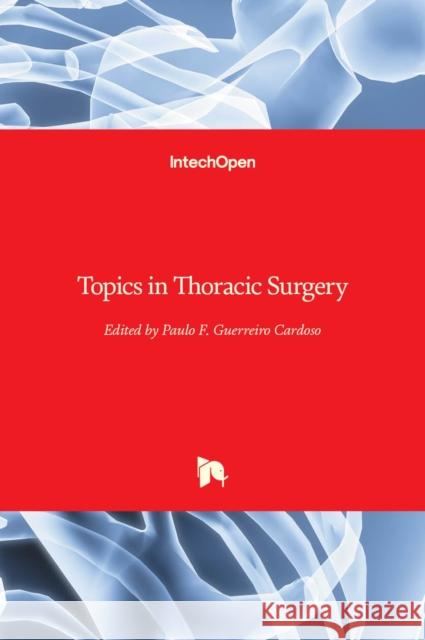 Topics in Thoracic Surgery Paulo Cardoso 9789535100102 Intechopen - książka