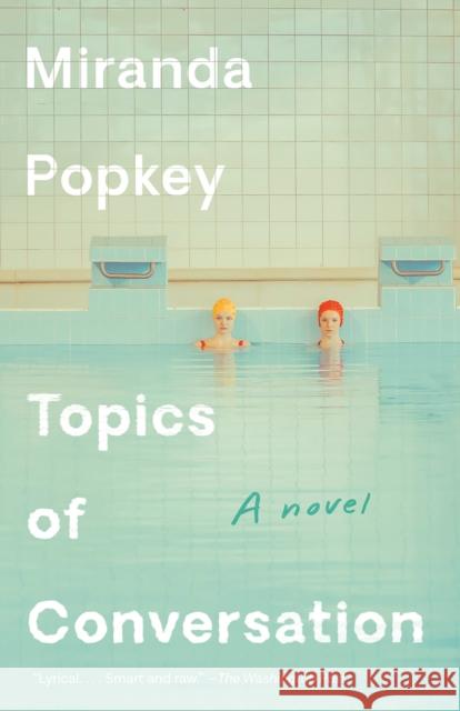 Topics of Conversation Miranda Popkey 9780525566366 Knopf Doubleday Publishing Group - książka