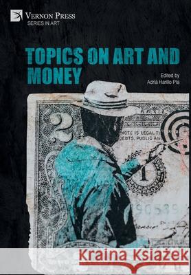 Topics on Art and Money Adria Harillo Pla 9781648890482 Vernon Press - książka