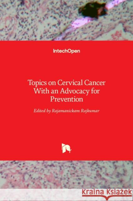 Topics on Cervical Cancer With an Advocacy for Prevention Rajamanickam Rajkumar 9789535101833 Intechopen - książka