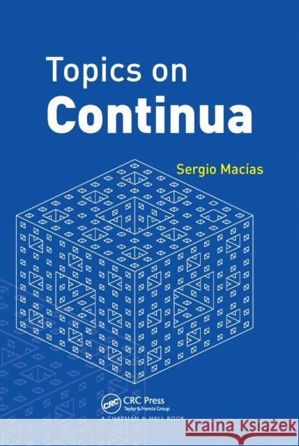 Topics on Continua Sergio Macias   9780367454128 CRC Press - książka