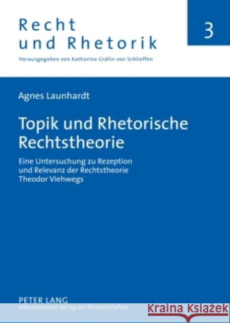 Topik Und Rhetorische Rechtstheorie: Eine Untersuchung Zu Rezeption Und Relevanz Der Rechtstheorie Theodor Viehwegs Gräfin Von Schlieffen, Katharina 9783631597460 Lang, Peter, Gmbh, Internationaler Verlag Der - książka