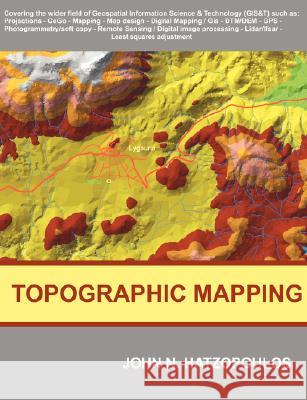 Topographic Mapping: Covering the Wider Field of Geospatial Information Science & Technology (GIS&T) Hatzopoulos, John N. 9781581129861 Universal Publishers - książka