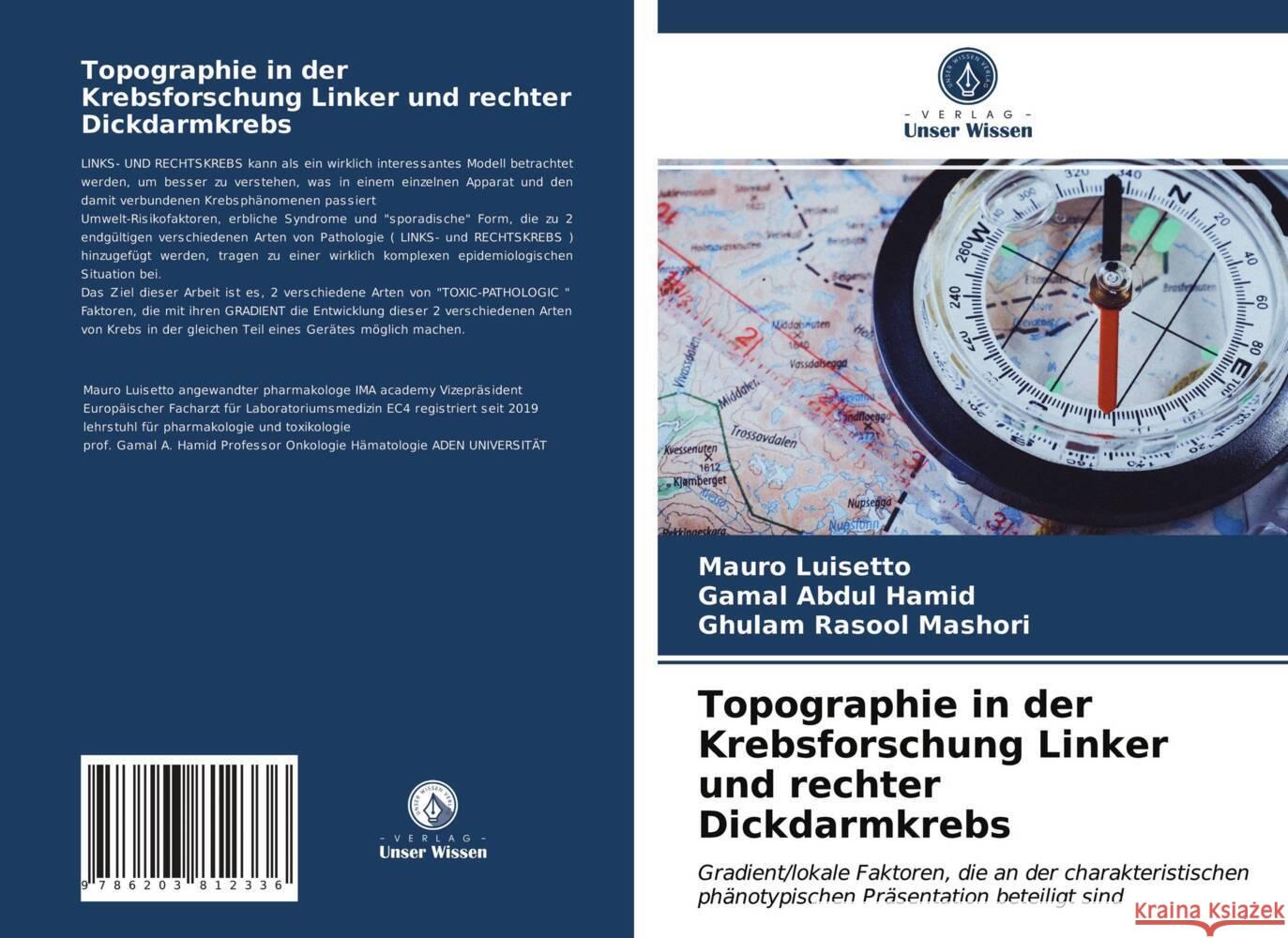 Topographie in der Krebsforschung Linker und rechter Dickdarmkrebs Luisetto, Mauro, Hamid, Gamal Abdul, Mashori, Ghulam Rasool 9786203812336 Verlag Unser Wissen - książka