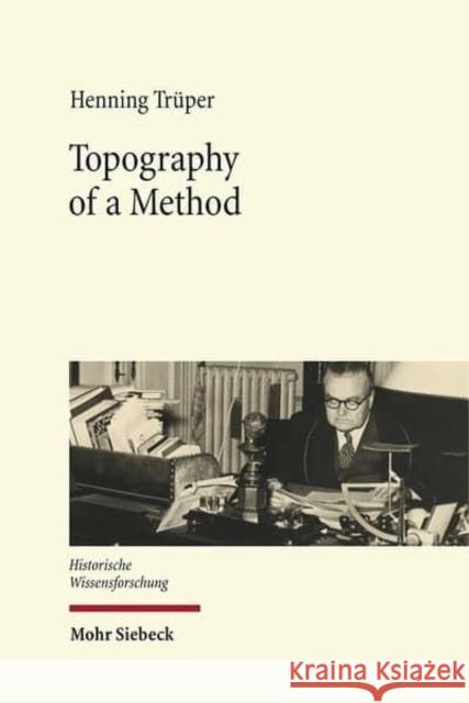 Topography of a Method: Franois Louis Ganshof and the Writing of History Truper, Henning 9783161531774 Mohr Siebeck - książka