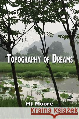 Topography of Dreams Mj Moore, Mary Jean Moore 9781421836843 Blue Light Press - książka