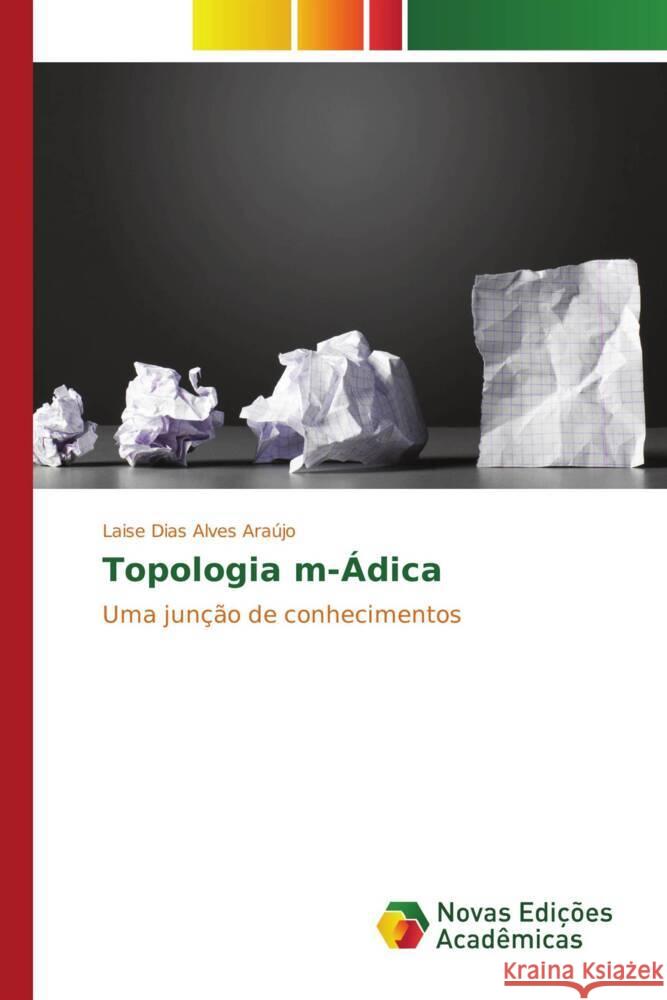 Topologia m-Ádica Dias Alves Araújo, Laise 9783330757417 Novas Edições Acadêmicas - książka