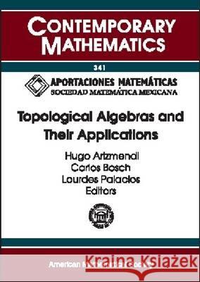 Topological Algebras and Their Applications  9780821835562 AMERICAN MATHEMATICAL SOCIETY - książka