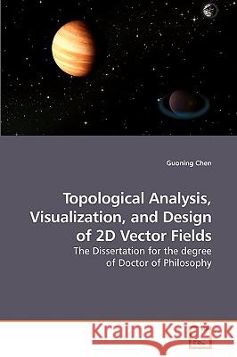 Topological Analysis, Visualization, and Design of 2D Vector Fields Guoning Chen 9783639216196 VDM Verlag - książka