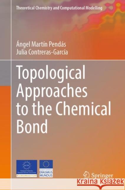 Topological Approaches to the Chemical Bond ?ngel Mart?n Pend?s Julia Contreras-Garc?a 9783031136658 Springer - książka