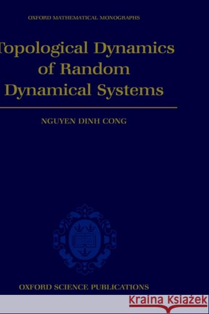 Topological Dynamics of Random Dynamical Systems Nguyen Dinh Cong 9780198501572 Oxford University Press - książka