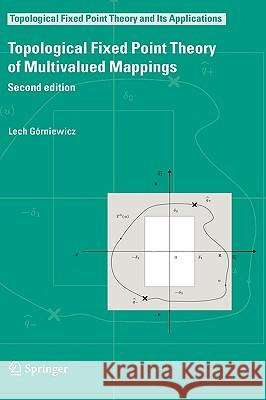 Topological Fixed Point Theory of Multivalued Mappings Lech Gorniewicz 9781402046650 KLUWER ACADEMIC PUBLISHERS GROUP - książka