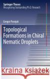 Topological Formations in Chiral Nematic Droplets Gregor Posnjak 9783319982601 Springer