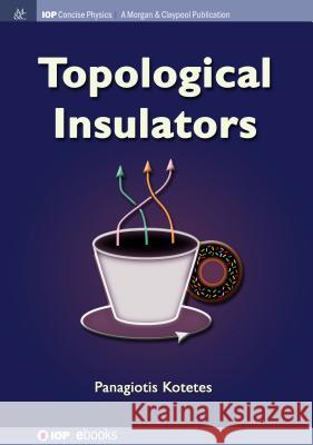 Topological Insulators Panagiotis Kotetes 9781643276540 Iop Concise Physics - książka