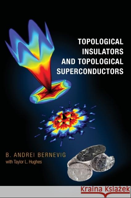 Topological Insulators and Topological Superconductors B Andrei Bernevig 9780691151755  - książka