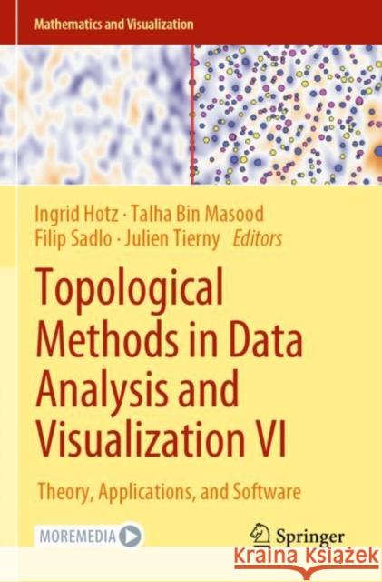 Topological Methods in Data Analysis and Visualization VI: Theory, Applications, and Software Hotz, Ingrid 9783030835026 Springer International Publishing - książka