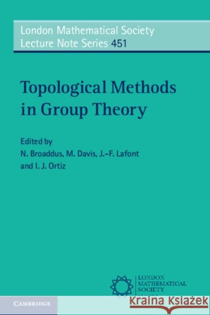 Topological Methods in Group Theory N. Broaddus M. Davis J. -F LaFont 9781108437622 Cambridge University Press - książka