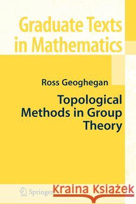 Topological Methods in Group Theory Ross Geoghegan 9781441925640 Springer - książka