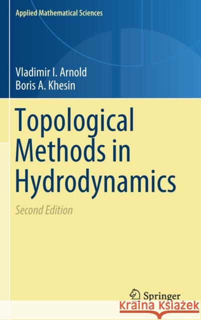Topological Methods in Hydrodynamics Vladimir I. Arnold Boris A. Khesin 9783030742775 Springer - książka