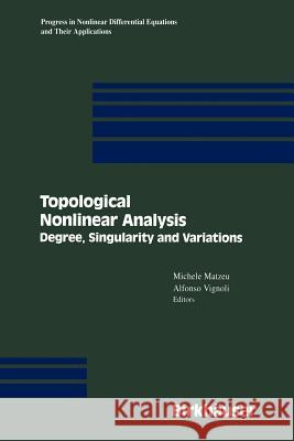 Topological Nonlinear Analysis: Degree, Singularity, and Variations Matzeu, Michele 9781461275848 Springer - książka