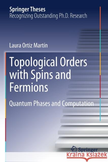 Topological Orders with Spins and Fermions: Quantum Phases and Computation Mart 9783030236519 Springer - książka