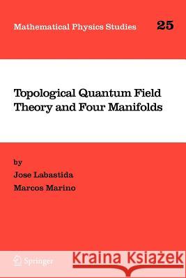 Topological Quantum Field Theory and Four Manifolds Jose Labastida Marcos Marino 9789048167791 Not Avail - książka