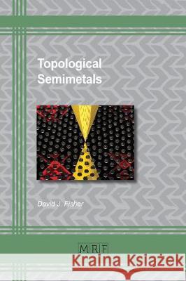 Topological Semimetals David J. Fisher 9781644900147 Materials Research Forum LLC - książka