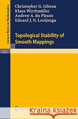 Topological Stability of Smooth Mappings C. G. Gibson K. Wirthmller A. a. D 9783540079972 Springer - książka