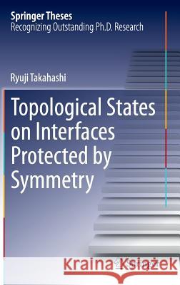 Topological States on Interfaces Protected by Symmetry Ryuji Takahashi 9784431555339 Springer - książka