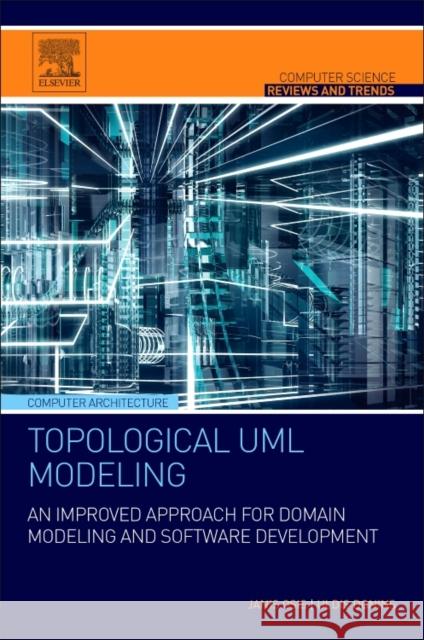 Topological UML Modeling: An Improved Approach for Domain Modeling and Software Development Janis Osis Uldis Donins 9780128054765 Elsevier - książka