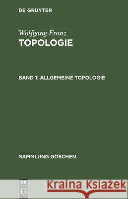 Topologie, Band 1, Allgemeine Topologie Wolfgang Franz 9783111012421 Walter de Gruyter - książka