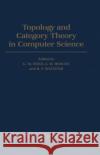 Topology and Category Theory in Computer Science G. M. Reed R. F. Wachter A. W. Roscoe 9780198537601 Oxford University Press