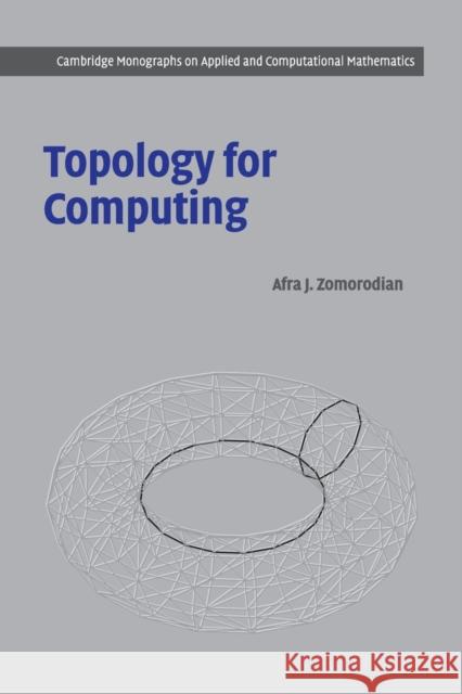 Topology for Computing Afra J Zomorodian 9780521136099  - książka