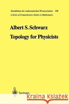 Topology for Physicists Albert S. Schwarz S. Levy 9783642081316 Springer - książka