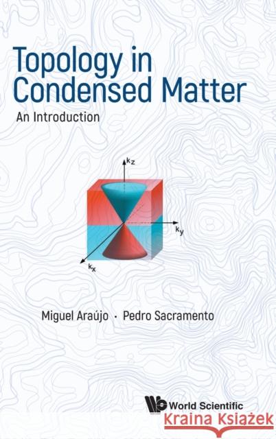 Topology in Condensed Matter: An Introduction Miguel A. N. Araujo Pedro Sacramento 9789811237218 World Scientific Publishing Company - książka