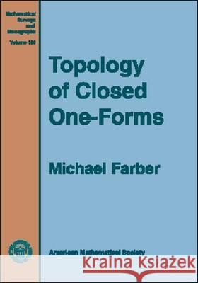 Topology of Closed One-forms Michael Farber 9780821835319 AMERICAN MATHEMATICAL SOCIETY - książka