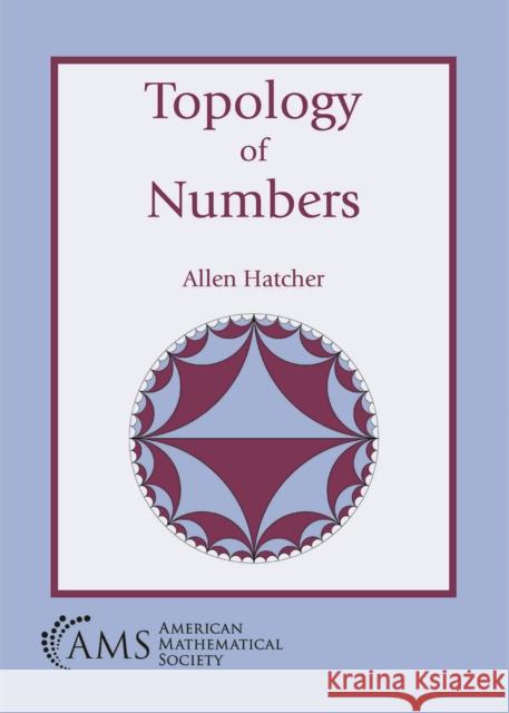 Topology of Numbers Hatcher, Allen 9781470456115 American Mathematical Society - książka