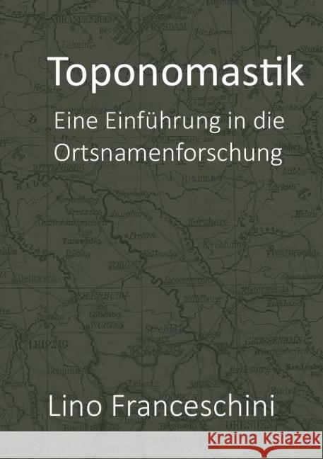 Toponomastik : Eine Einführung in die Ortsnamenforschung Franceschini, Lino 9783737587204 epubli - książka