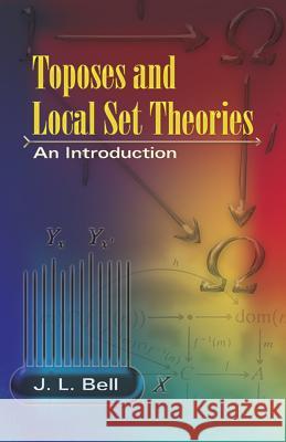 Toposes and Local Set Theories: An Introduction Bell, J. L. 9780486462868 Dover Publications - książka