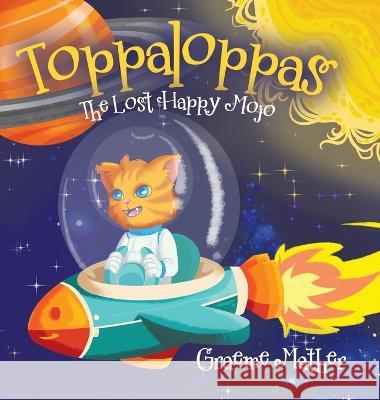 Toppaloppas: The Lost Happy Mojo Graeme Mather 9780228868262 Tellwell Talent - książka