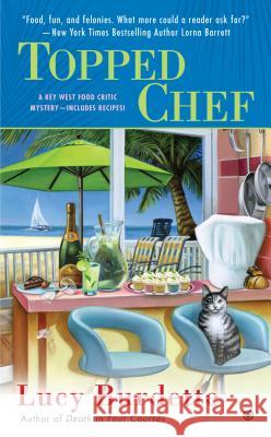 Topped Chef: A Key West Food Critic Mystery Lucy Burdette 9780451239709 Signet Book - książka