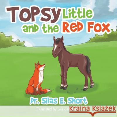 Topsy and the Little Red Fox Short 9781514434925 Xlibris - książka
