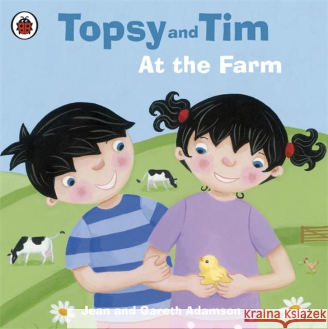 Topsy and Tim: At the Farm Adamson Jean 9781409303367 Penguin Random House Children's UK - książka