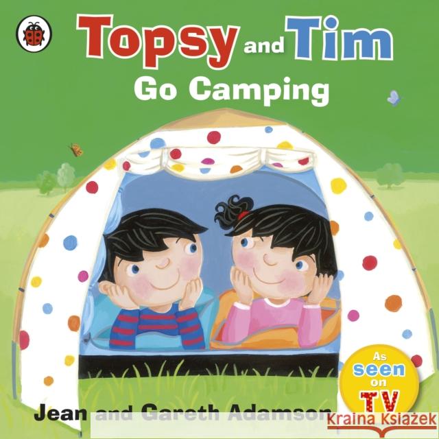 Topsy and Tim: Go Camping Jean Adamson 9781409303336 Penguin Random House Children's UK - książka