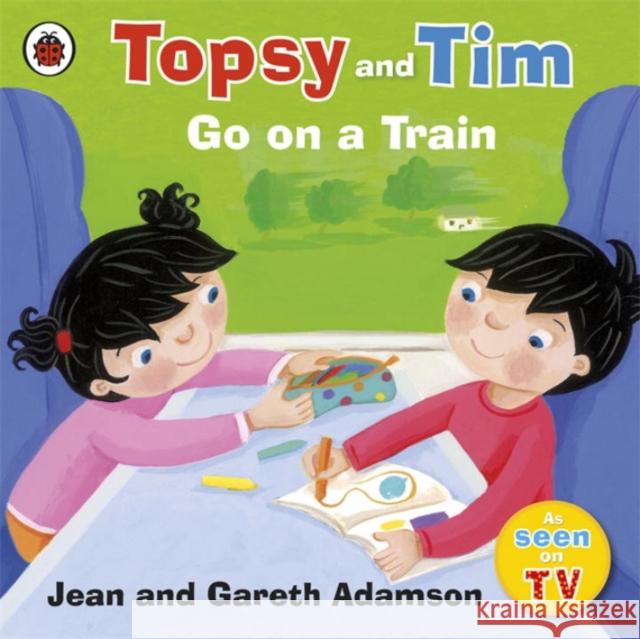 Topsy and Tim: Go on a Train Adamson Jean 9781409304241 Penguin Random House Children's UK - książka