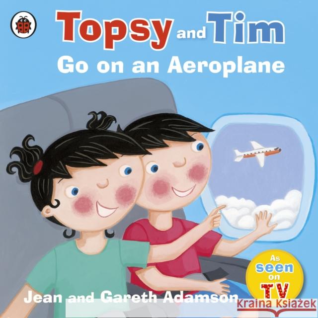 Topsy and Tim: Go on an Aeroplane Jean Adamson 9781409300571 Penguin Random House Children's UK - książka