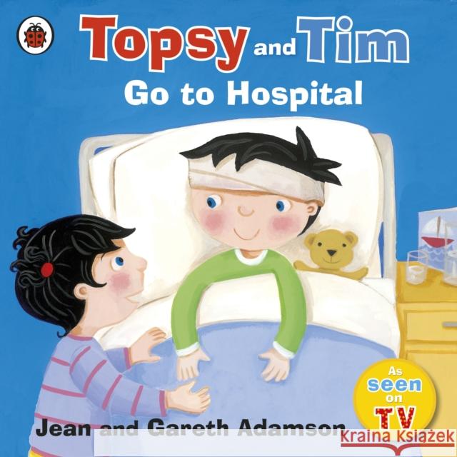 Topsy and Tim: Go to Hospital Adamson Jean 9781409304234 Penguin Random House Children's UK - książka