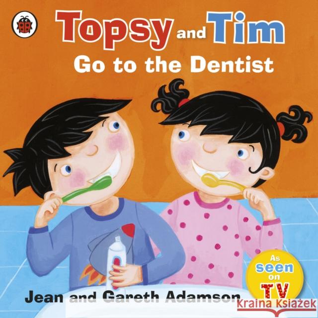 Topsy and Tim: Go to the Dentist Jean Adamson 9781409300588 Penguin Random House Children's UK - książka