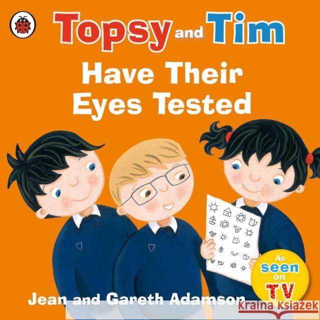 Topsy and Tim: Have Their Eyes Tested Jean Adamson   9780241282540 Penguin Random House Children's UK - książka