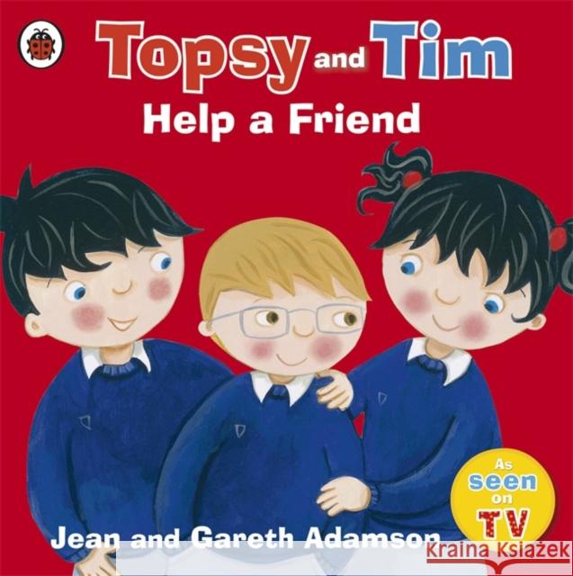 Topsy and Tim: Help a Friend: A story about bullying and friendship Jean Adamson & Gareth Adamson 9780723292593 LADYBIRD BOOKS - książka